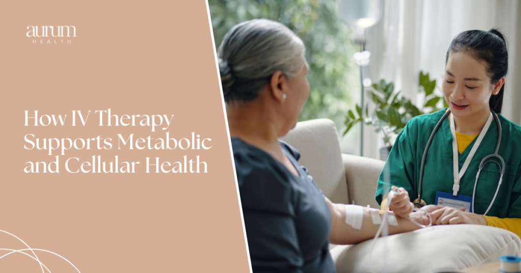 How IV Therapy Supports Metabolic and Cellular Health