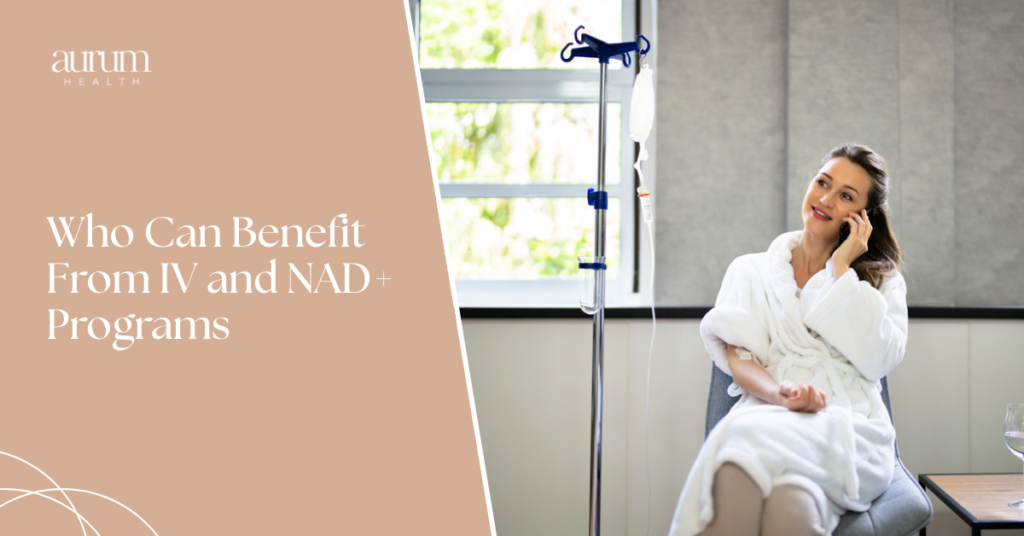 Who Can Benefit From IV and NAD+ Programs