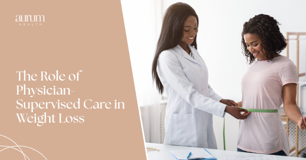 The Role of Physician-Supervised Care in Weight Loss