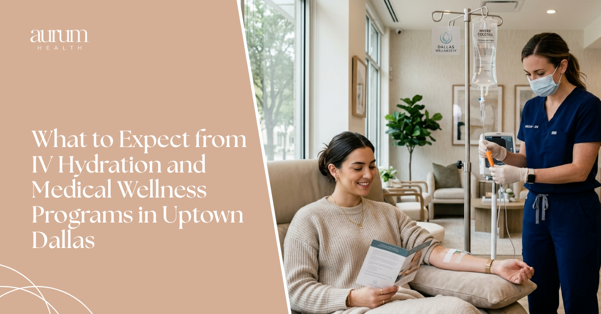 What to Expect from IV Hydration and Medical Wellness Programs in Uptown Dallas