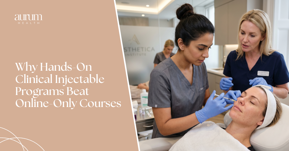 Why Hands-On Clinical Injectable Programs Beat Online-Only Courses